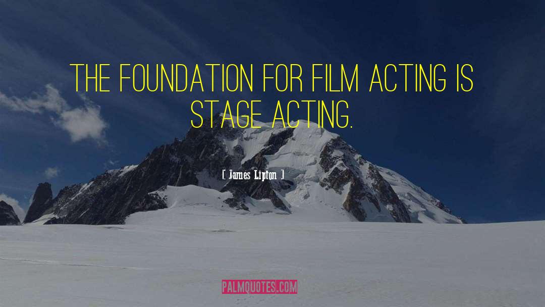 Film Acting quotes by James Lipton