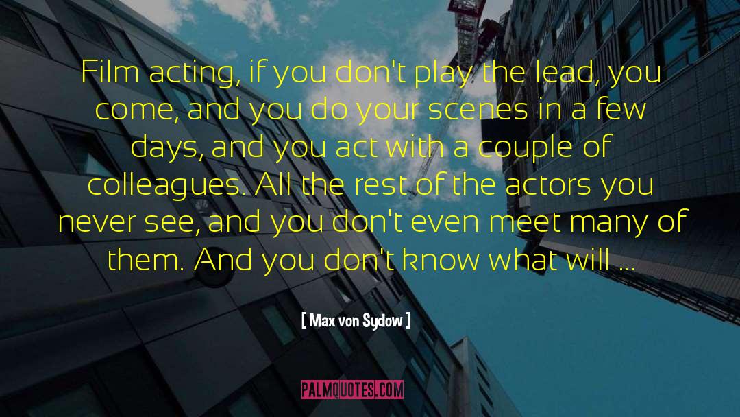 Film Acting quotes by Max Von Sydow