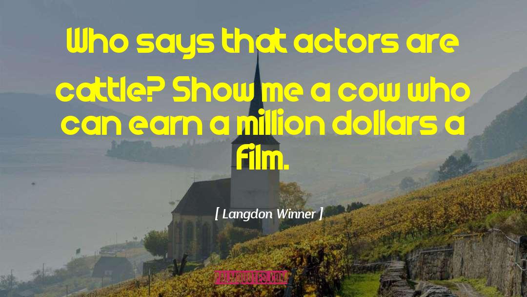 Film Actors quotes by Langdon Winner