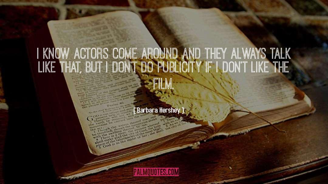 Film Actors quotes by Barbara Hershey