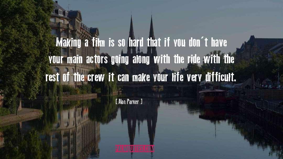 Film Actors quotes by Alan Parker