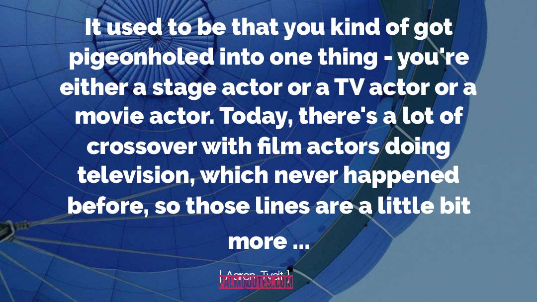 Film Actors quotes by Aaron Tveit