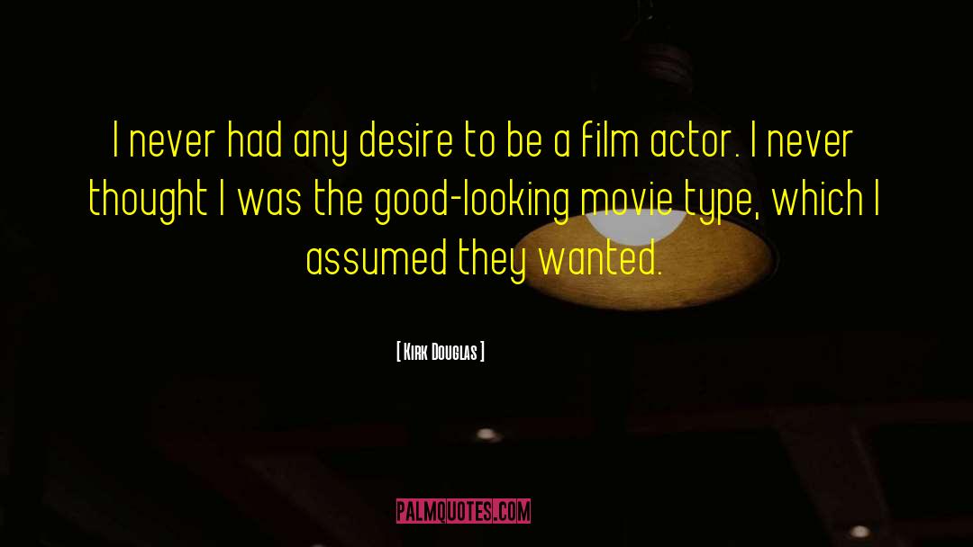 Film Actors quotes by Kirk Douglas
