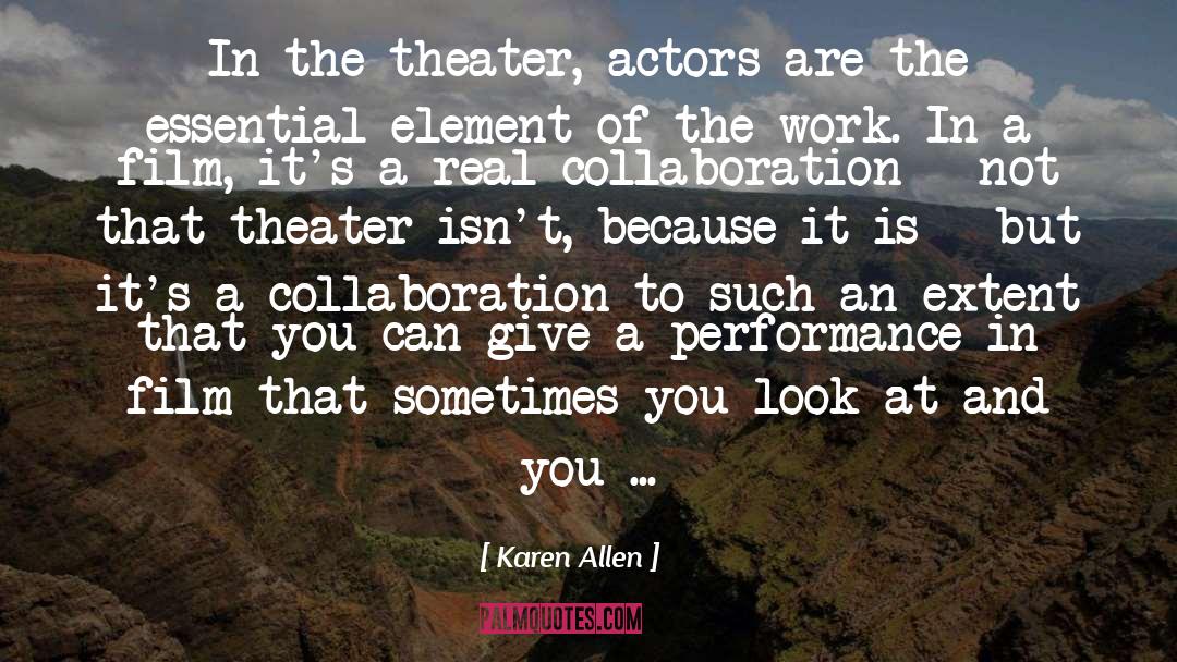 Film Actors quotes by Karen Allen