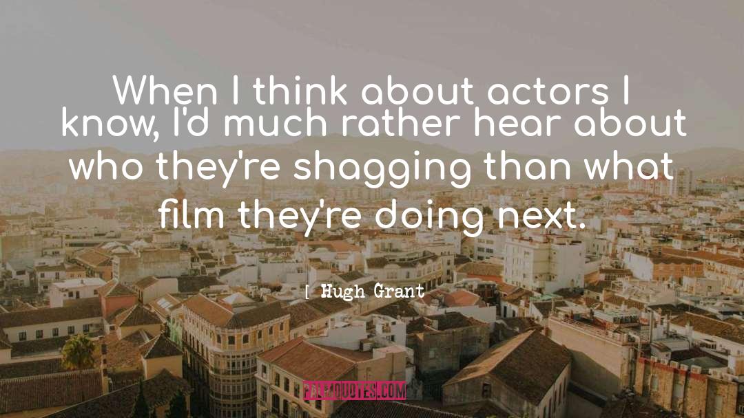 Film Actors quotes by Hugh Grant