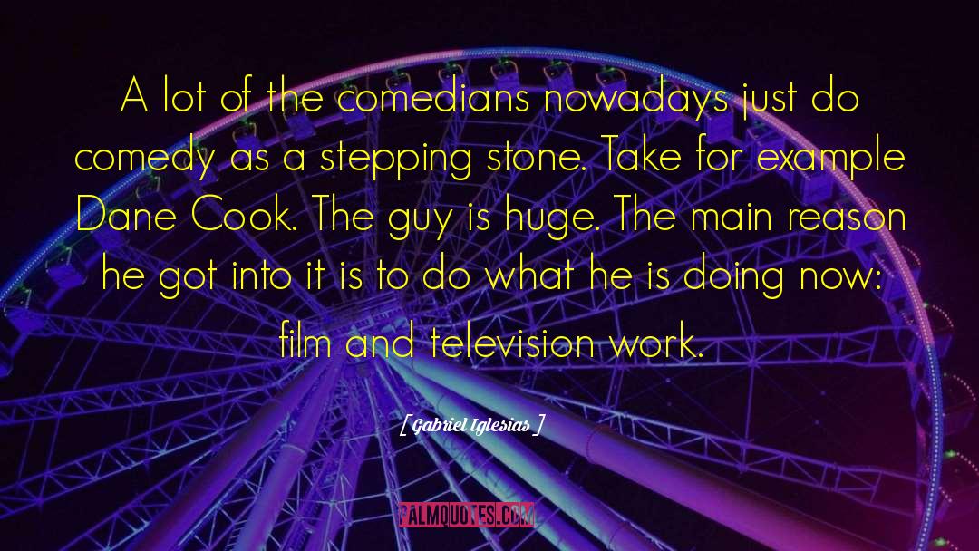 Film And Television quotes by Gabriel Iglesias
