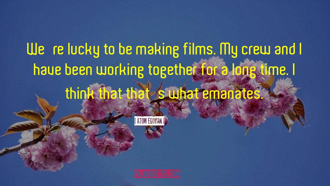 Film Crew quotes by Atom Egoyan