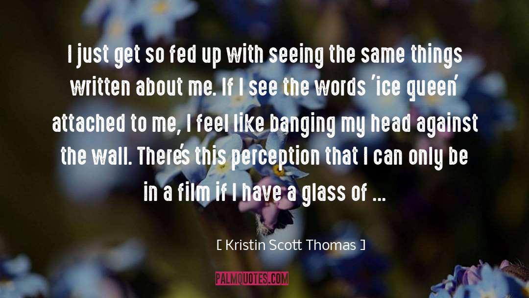 Film Crew quotes by Kristin Scott Thomas