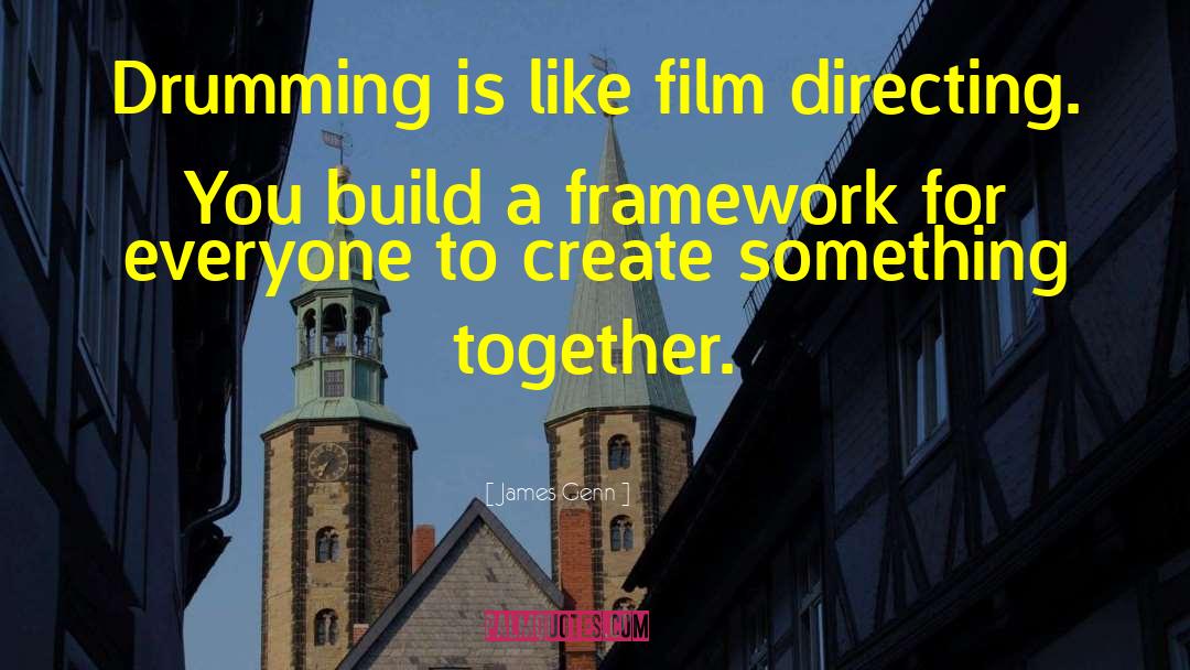 Film Directing quotes by James Genn