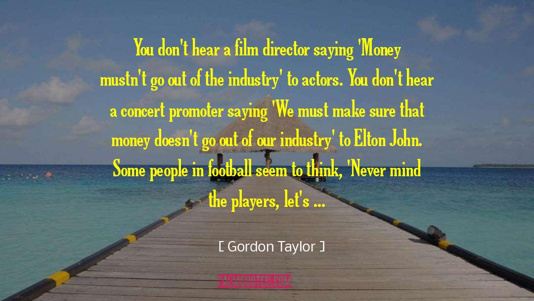 Film Director quotes by Gordon Taylor