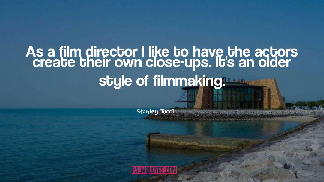 Film Director quotes by Stanley Tucci