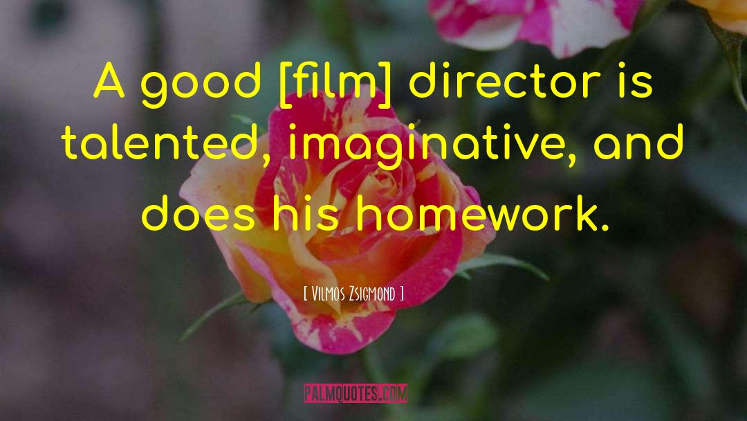 Film Director quotes by Vilmos Zsigmond