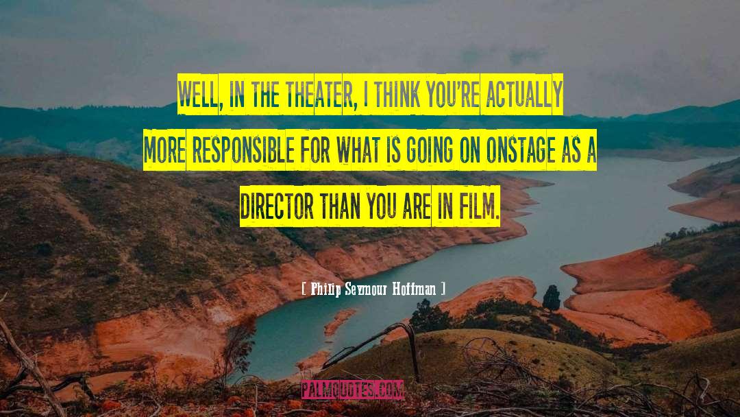 Film Director quotes by Philip Seymour Hoffman