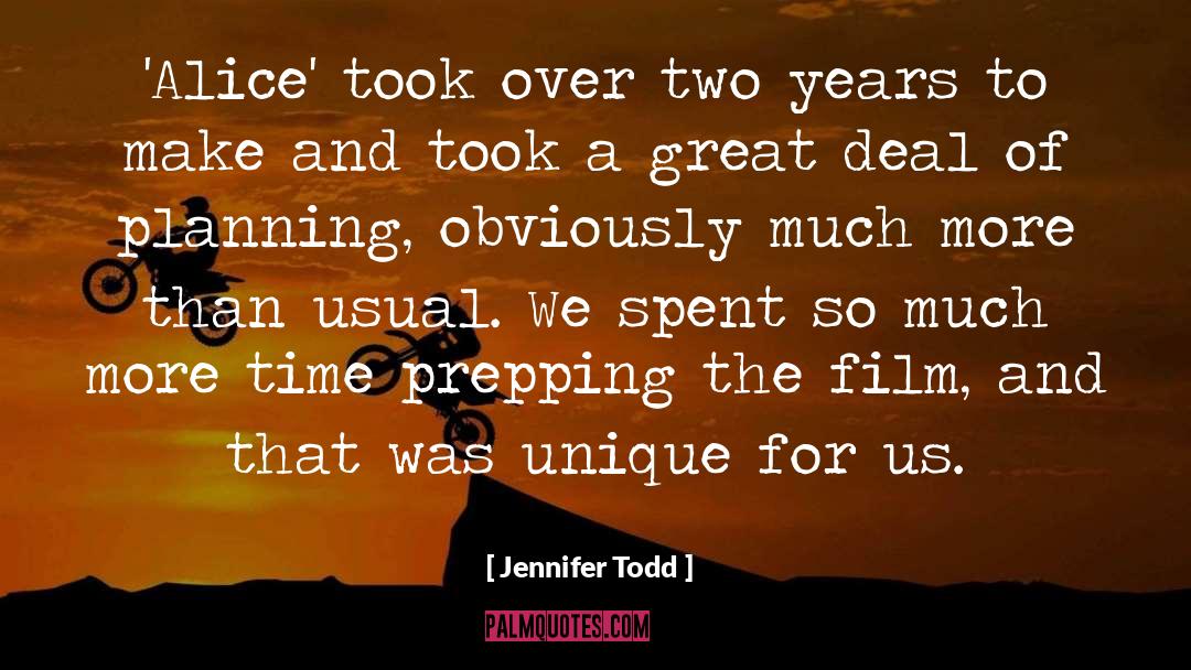 Film Director quotes by Jennifer Todd