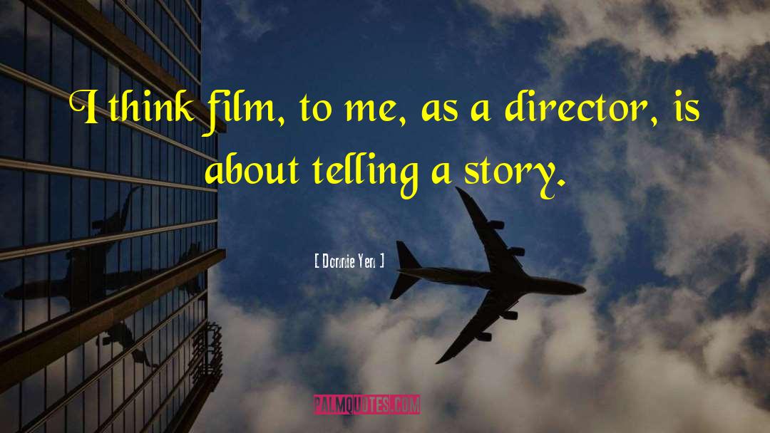 Film Directors quotes by Donnie Yen