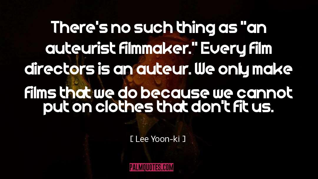 Film Directors quotes by Lee Yoon-ki