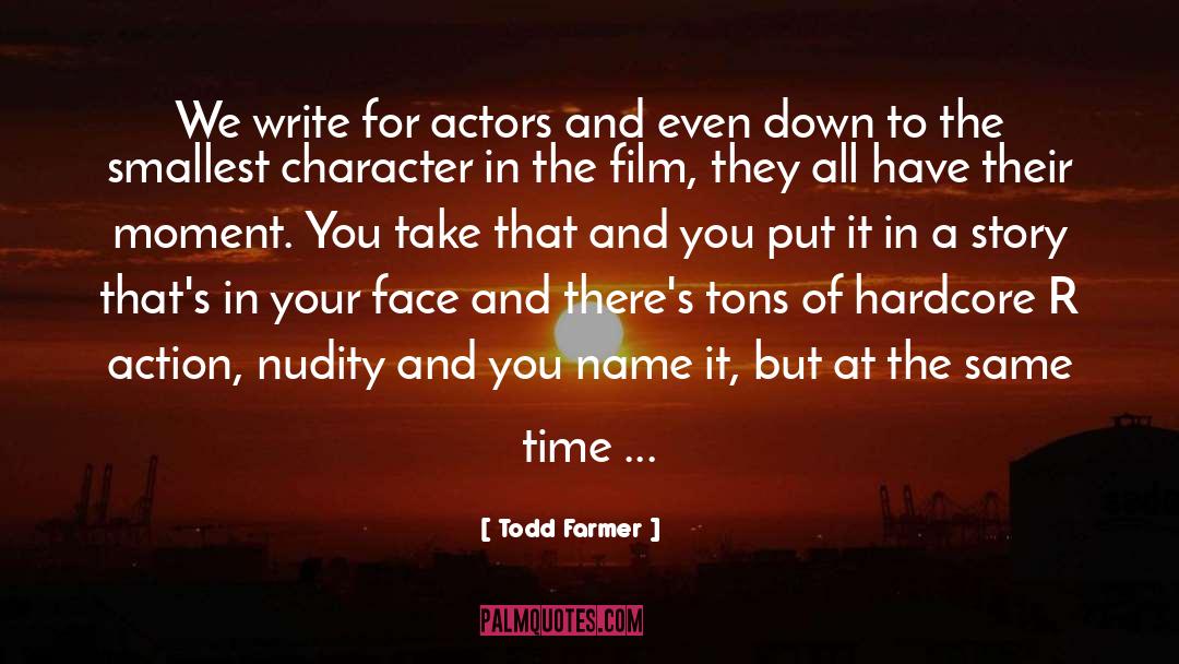 Film Directors quotes by Todd Farmer