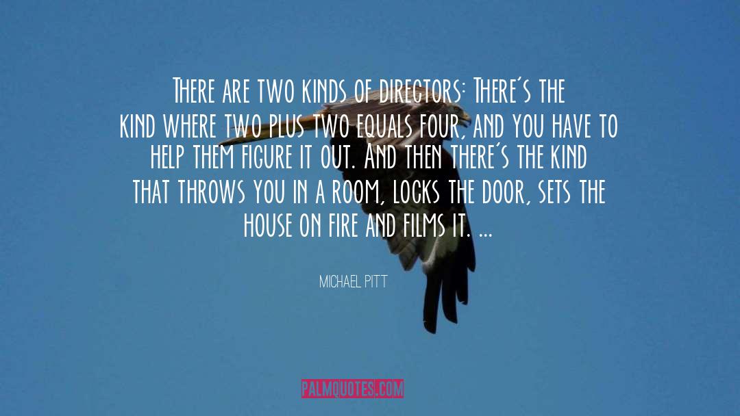 Film Directors quotes by Michael Pitt
