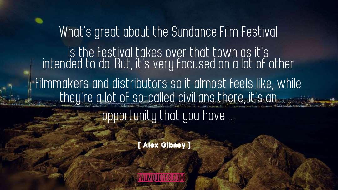Film Festival quotes by Alex Gibney