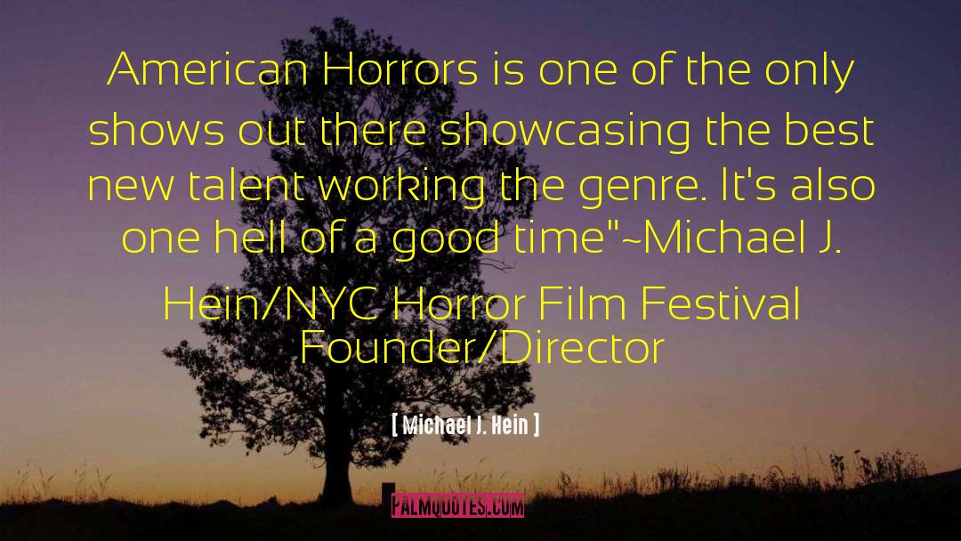 Film Festival quotes by Michael J. Hein