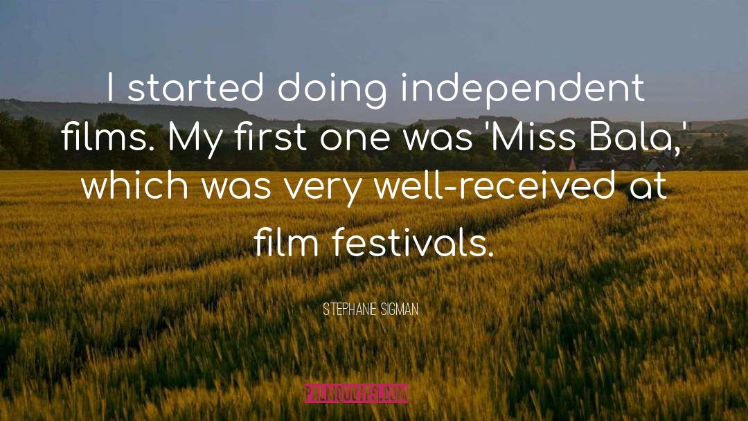 Film Festivals quotes by Stephanie Sigman
