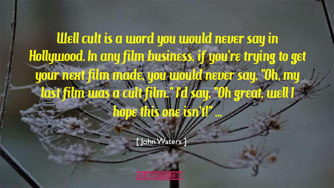 Film Festivals quotes by John Waters