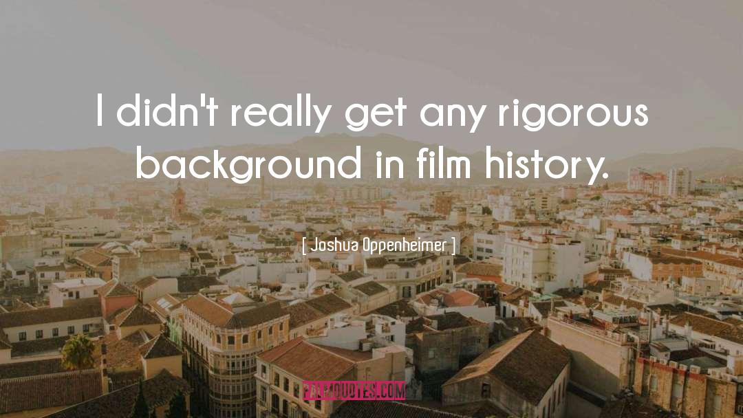 Film History quotes by Joshua Oppenheimer