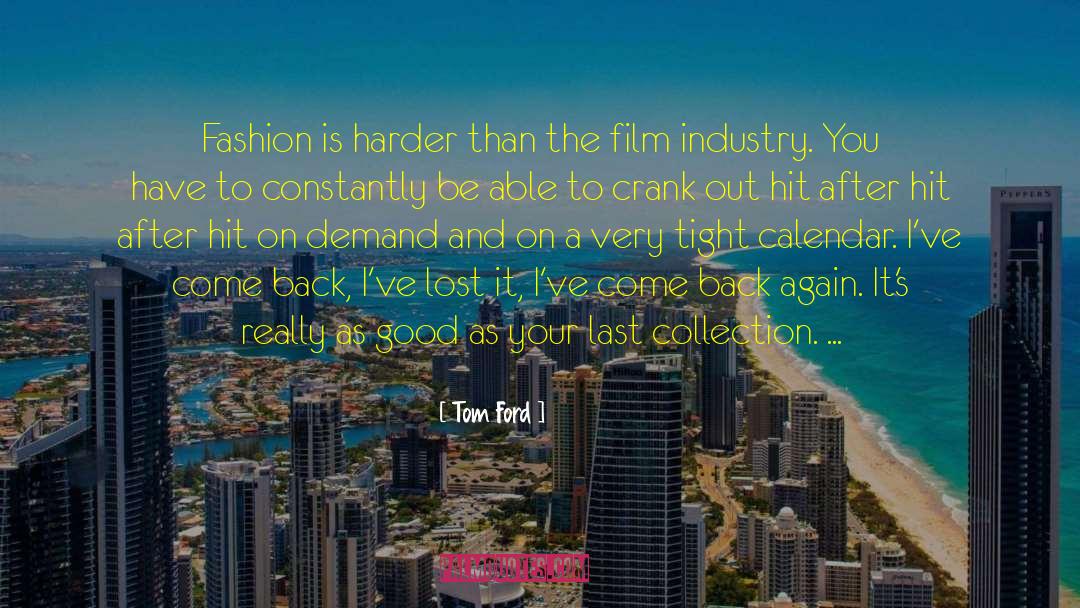 Film Industry quotes by Tom Ford