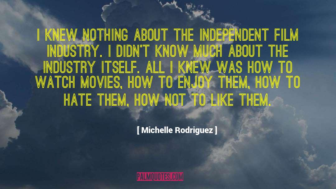 Film Industry quotes by Michelle Rodriguez