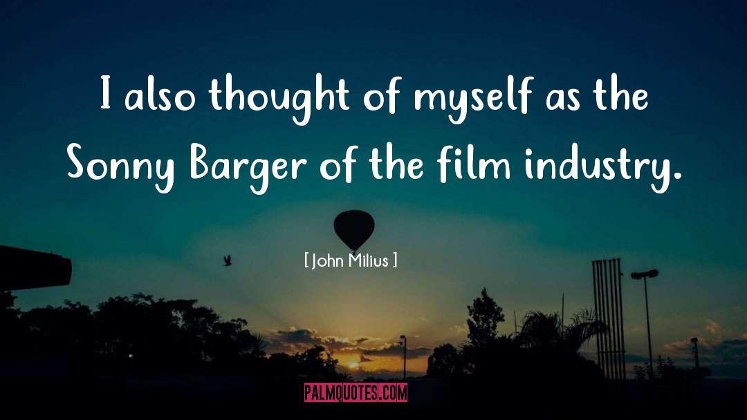 Film Industry quotes by John Milius