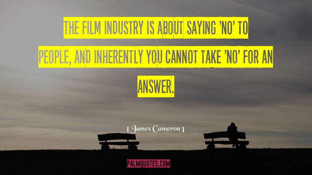 Film Industry quotes by James Cameron