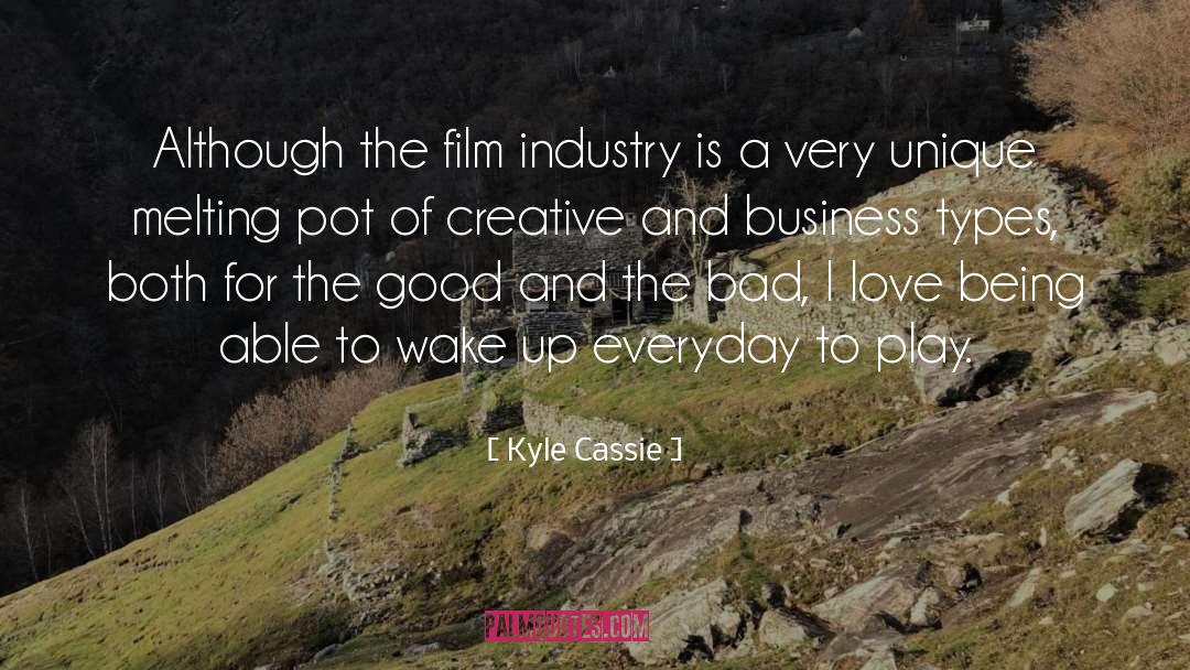 Film Industry quotes by Kyle Cassie