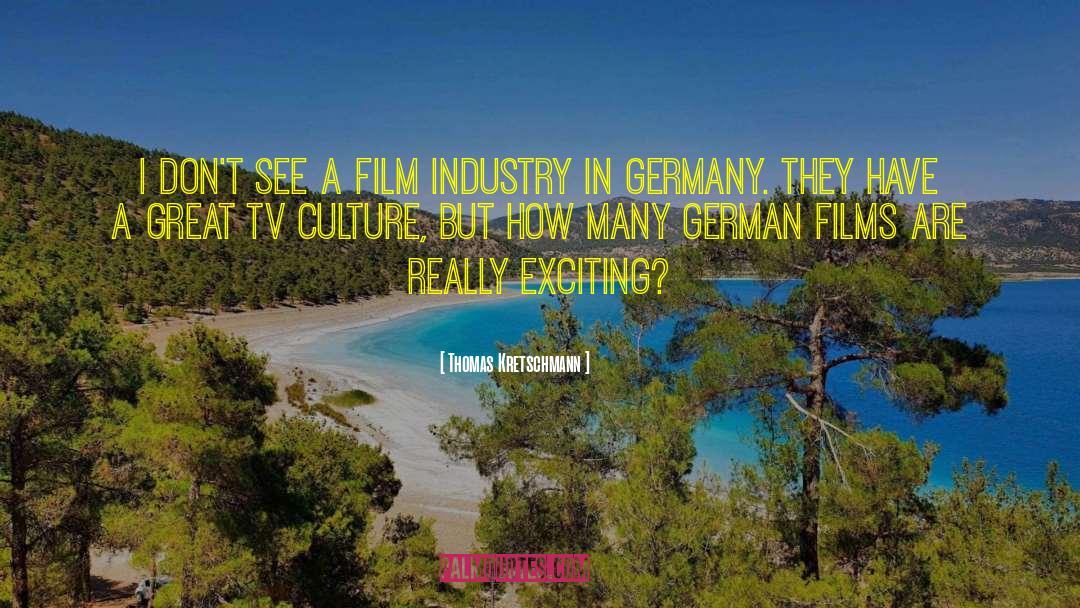 Film Industry quotes by Thomas Kretschmann