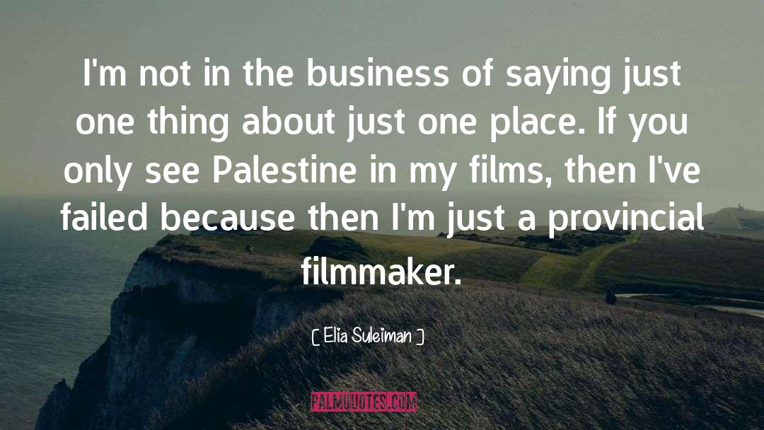 Film Maker quotes by Elia Suleiman