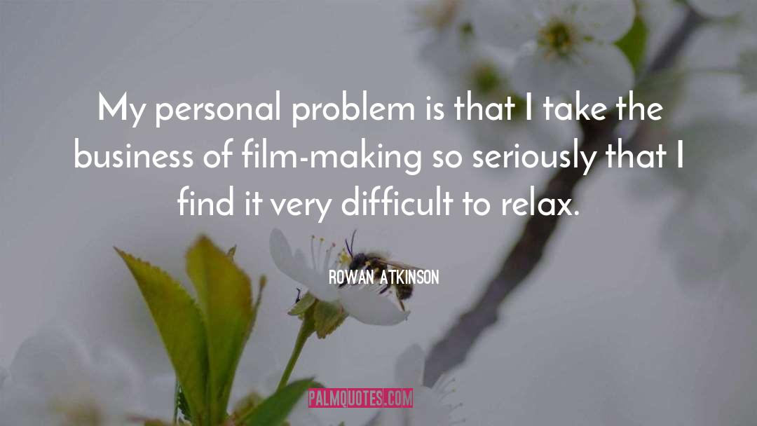 Film Making quotes by Rowan Atkinson