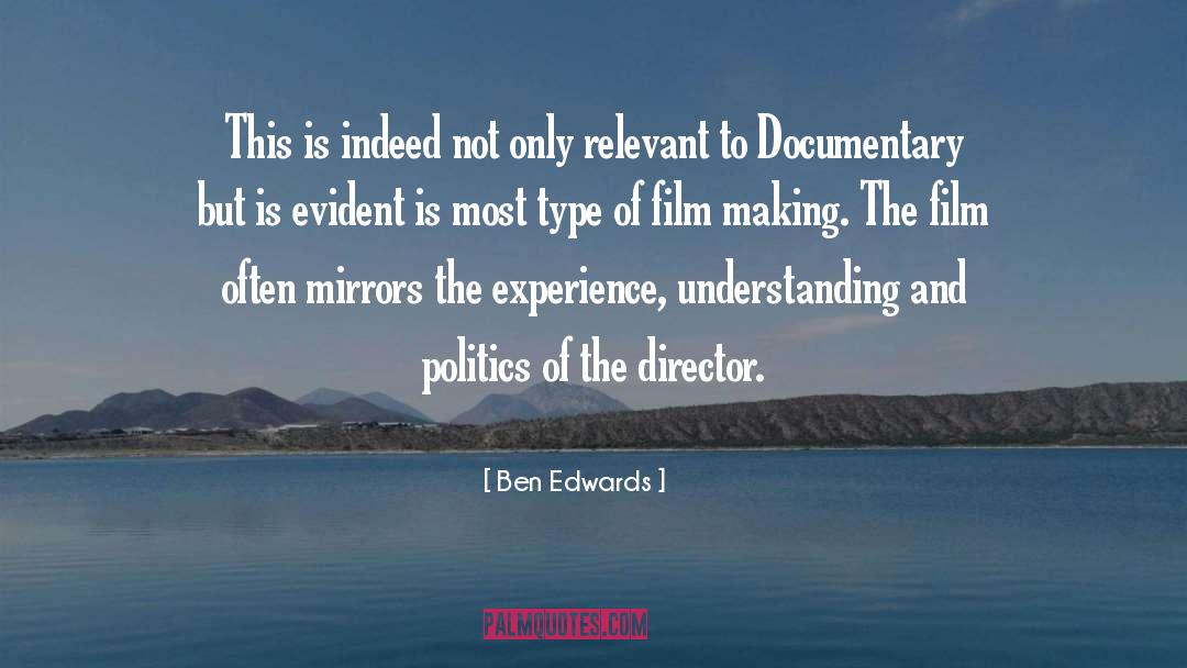 Film Making quotes by Ben Edwards