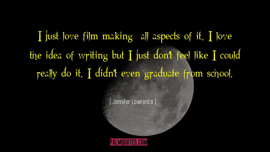 Film Making quotes by Jennifer Lawrence