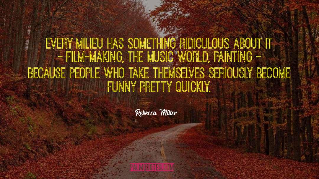 Film Making quotes by Rebecca Miller