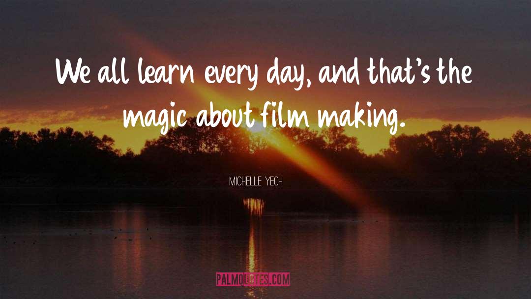 Film Making quotes by Michelle Yeoh