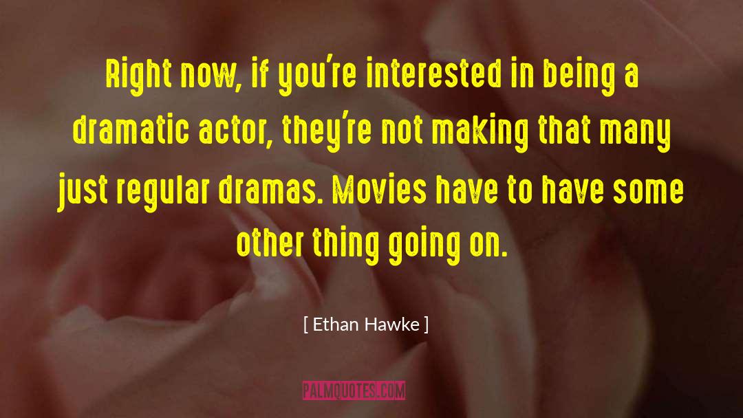 Film Making quotes by Ethan Hawke