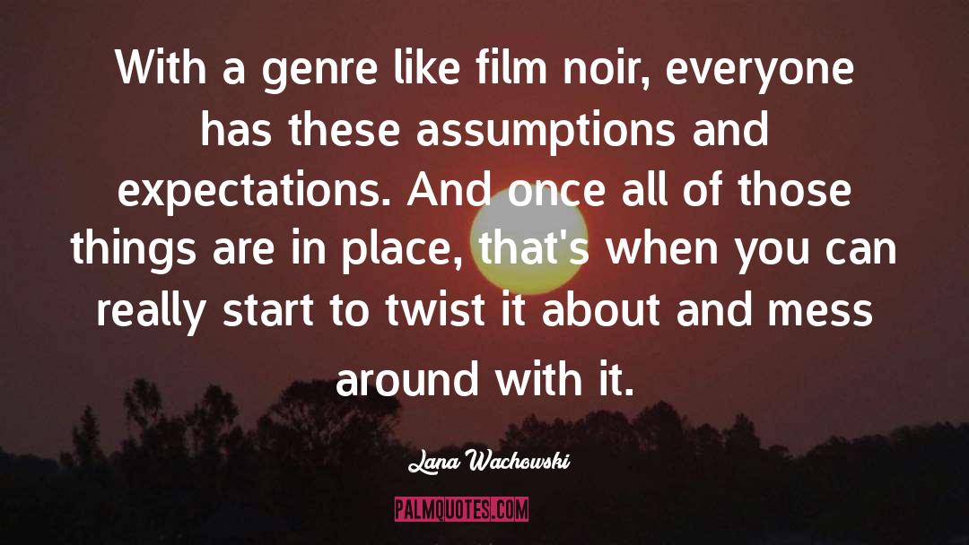 Film Noir quotes by Lana Wachowski