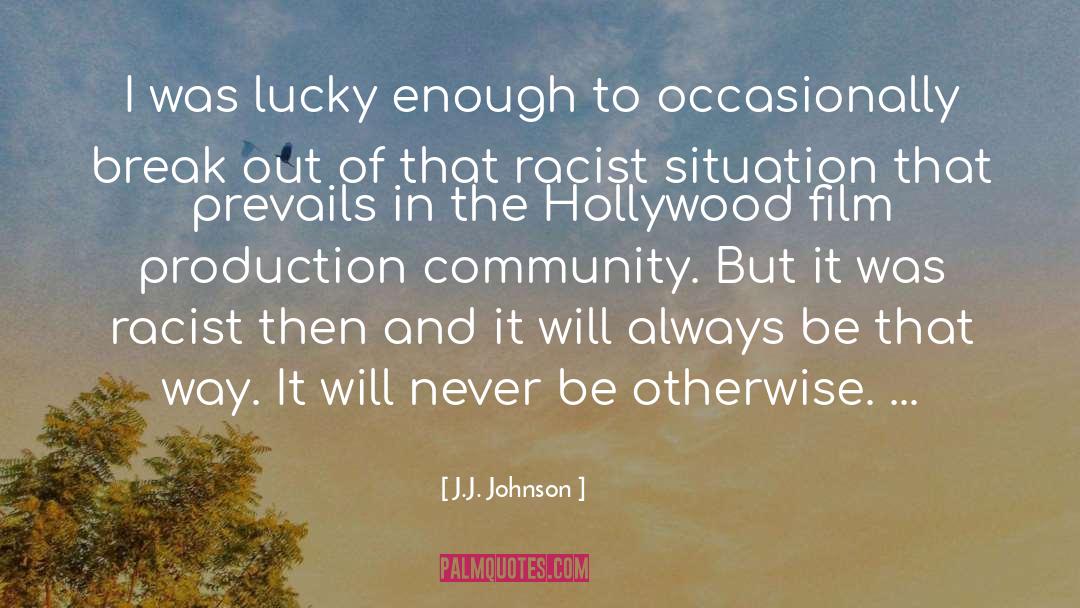 Film Production quotes by J.J. Johnson