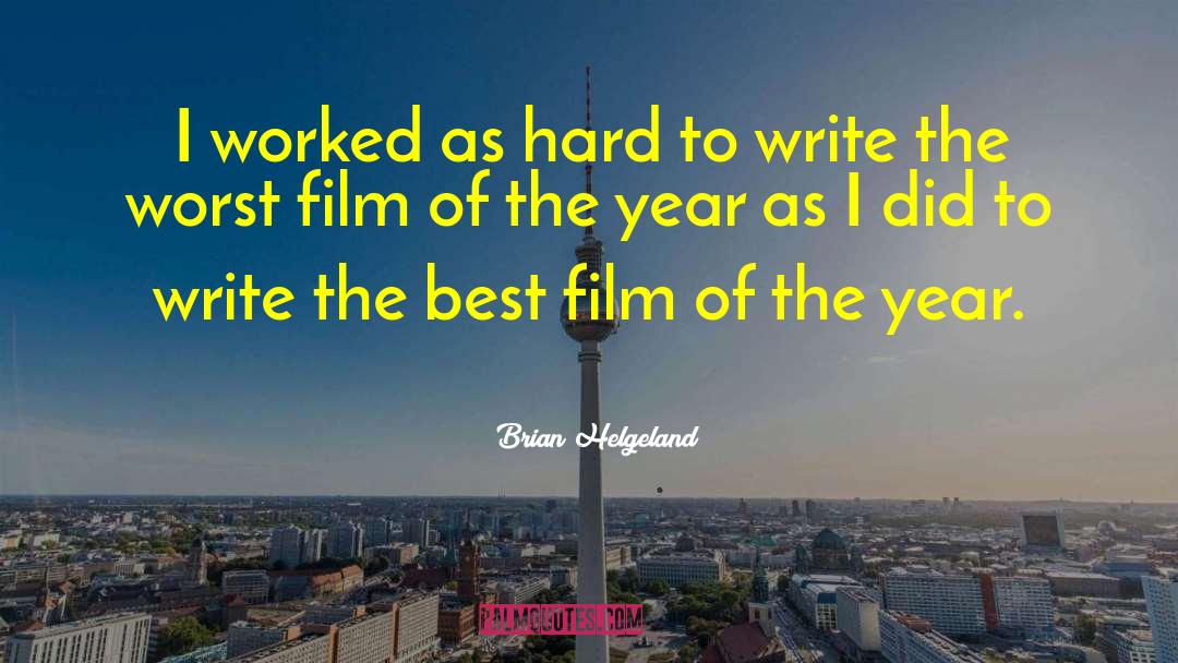 Film Release quotes by Brian Helgeland