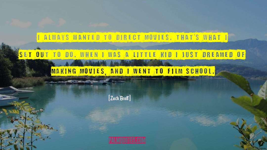 Film School quotes by Zach Braff