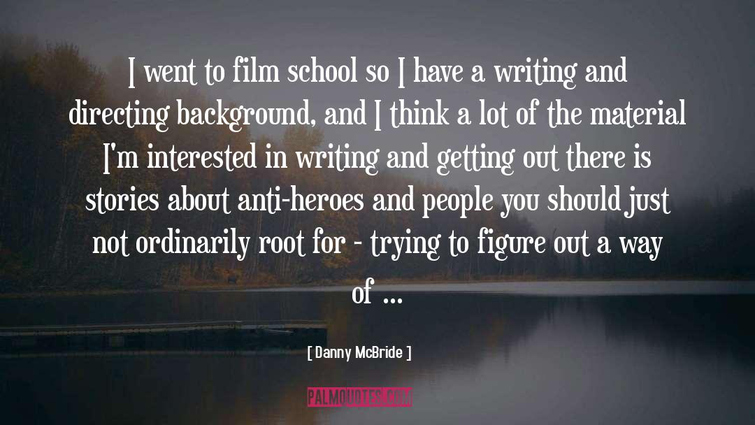 Film School quotes by Danny McBride