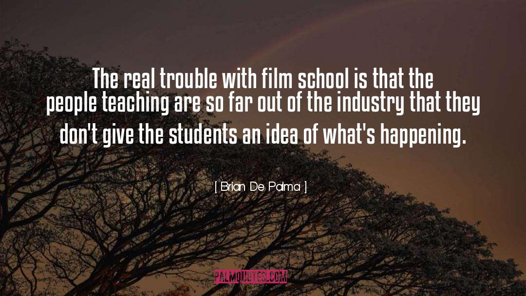 Film School quotes by Brian De Palma