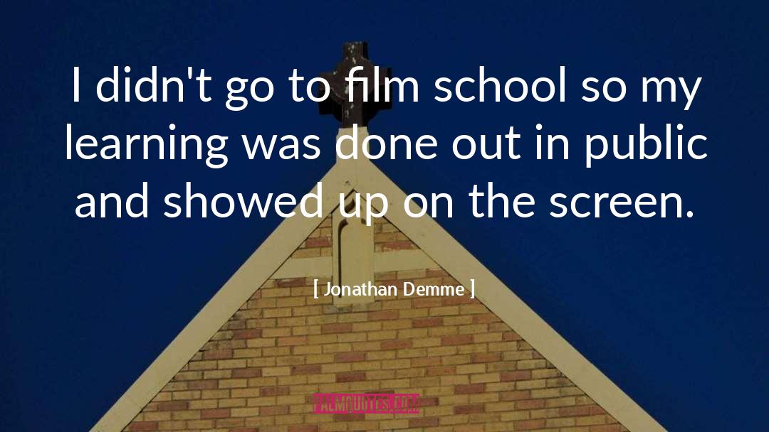 Film School quotes by Jonathan Demme