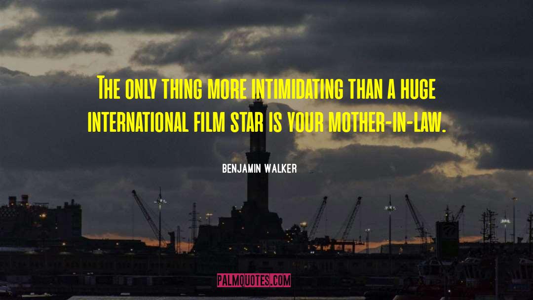 Film Star quotes by Benjamin Walker