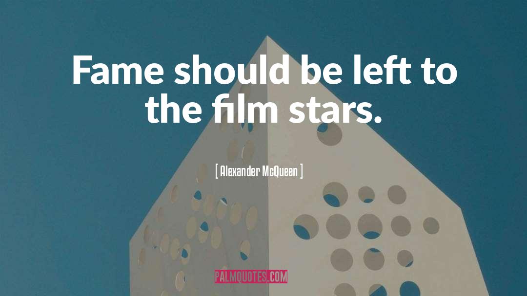 Film Stars quotes by Alexander McQueen