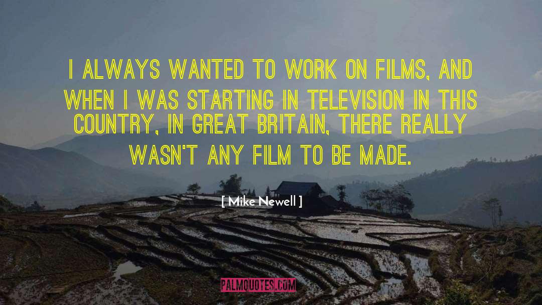 Film Studies quotes by Mike Newell